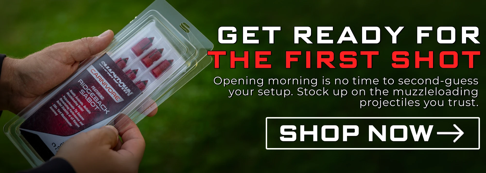Get ready for the first shot. Stock up on the muzzleloading projectiles you trust. Shop now.